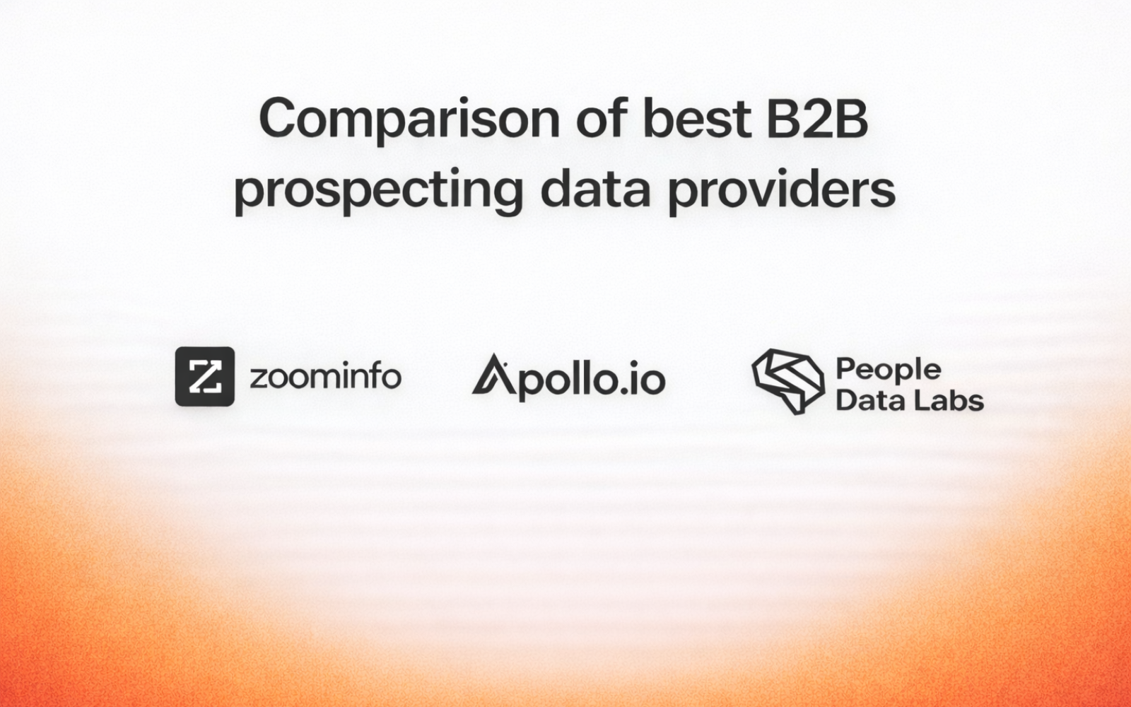 Best B2B Data Providers for Prospecting in 2026: ZoomInfo vs Apollo vs People Data Labs (and Others)
