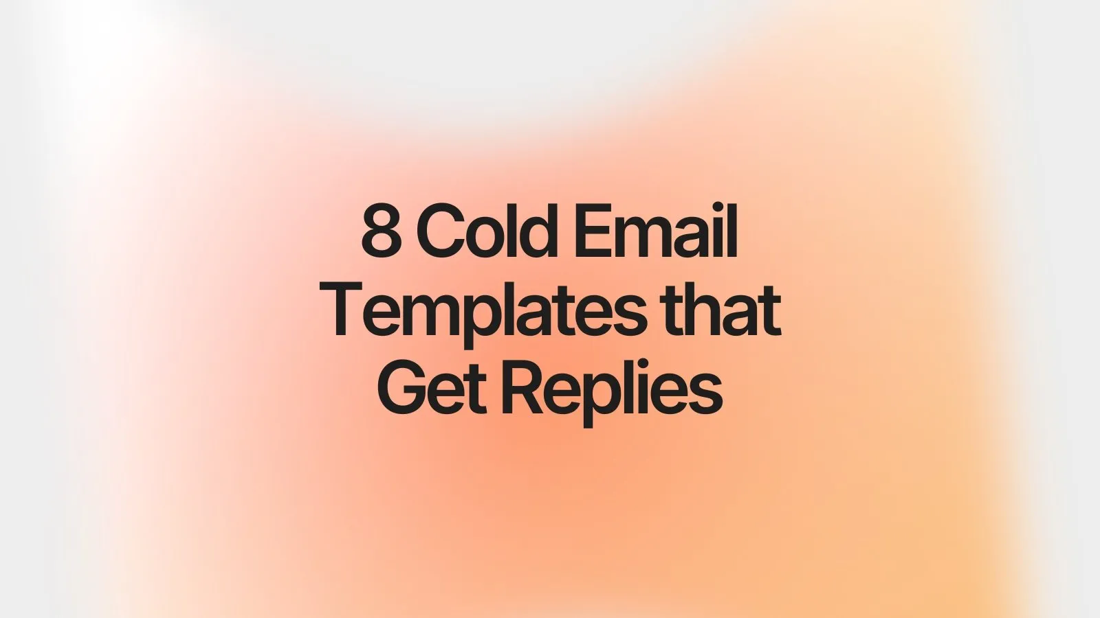 8 Cold Email Templates That Get Replies