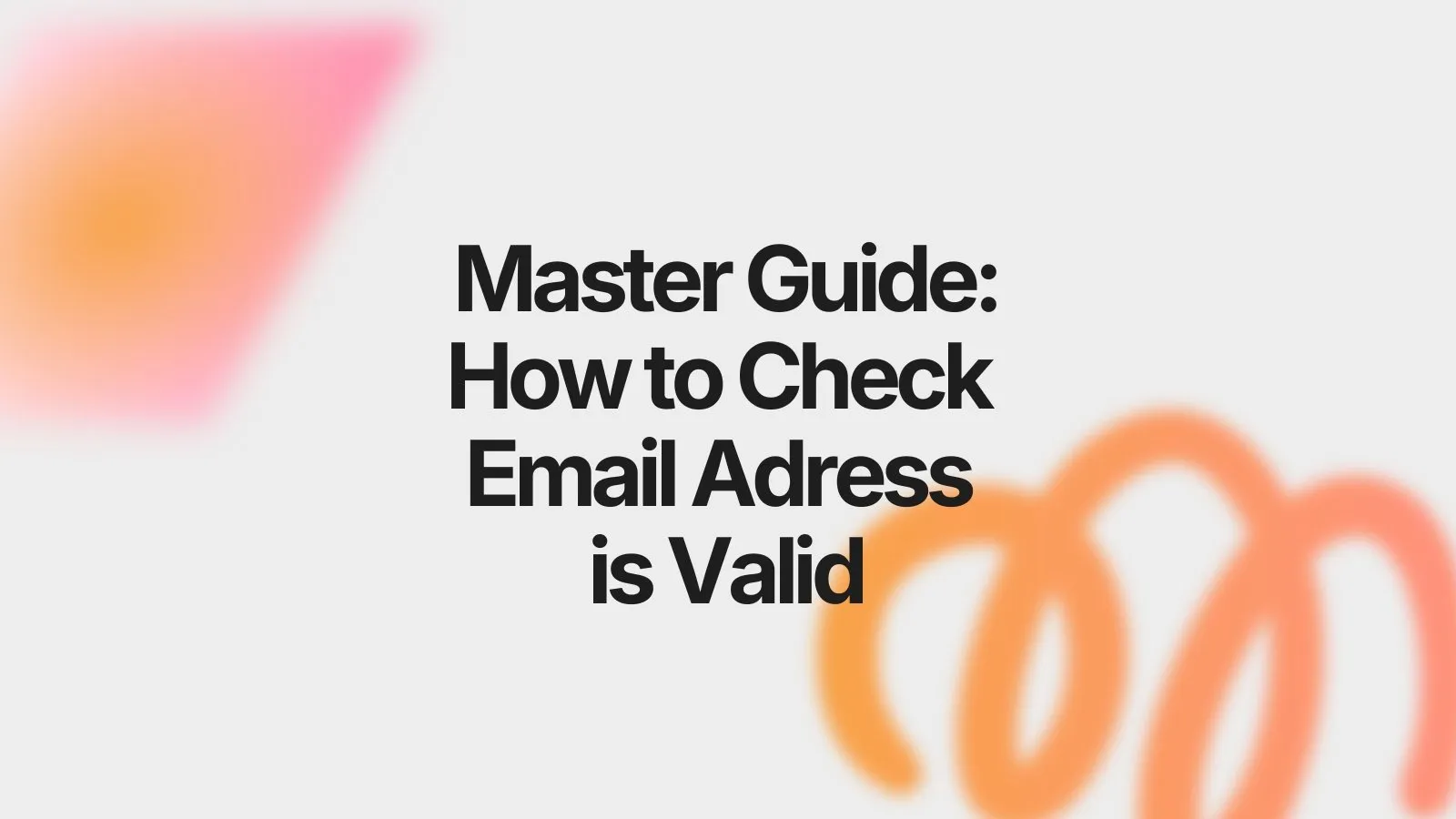 Master Guide: how to check email address is valid